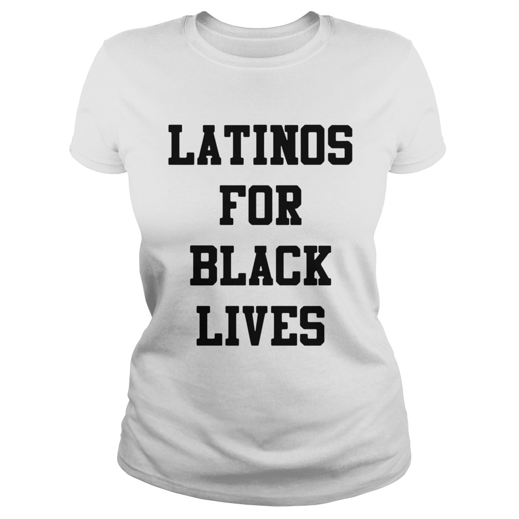 Latinos For Black Lives Classic Ladies