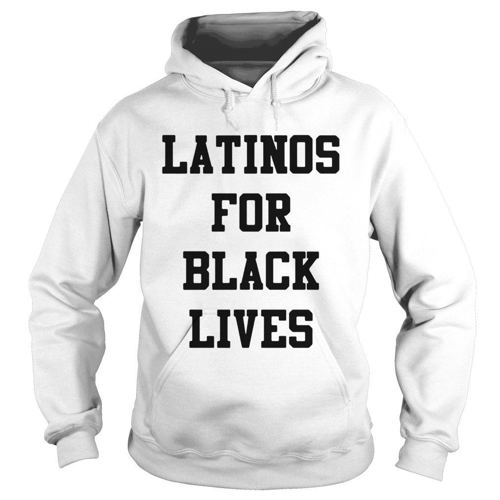 Latinos For Black Lives Hoodie