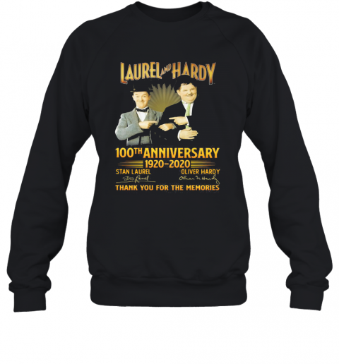Laurel And Hardy 100Th Anniversary 1920 2020 Thank You For The Memories Signatures T-Shirt Unisex Sweatshirt