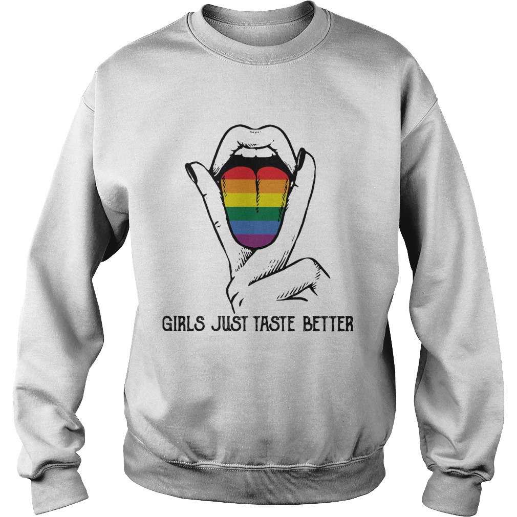 Lgbt girls just taste better lips  Sweatshirt