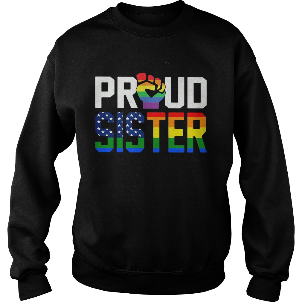 Lgbt proud sister fist american flag independence day  Sweatshirt