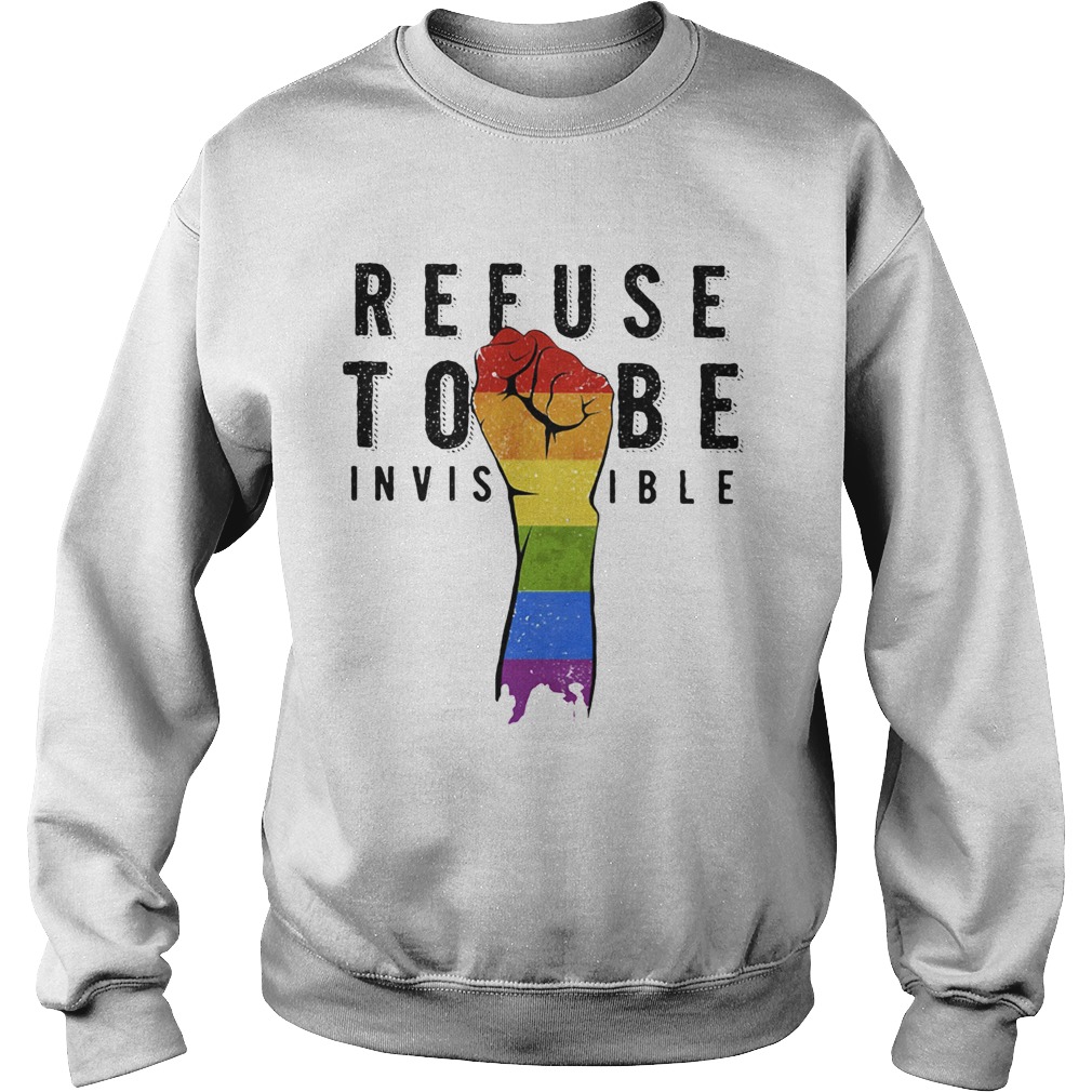 Lgbt refuse to be invisible fist  Sweatshirt