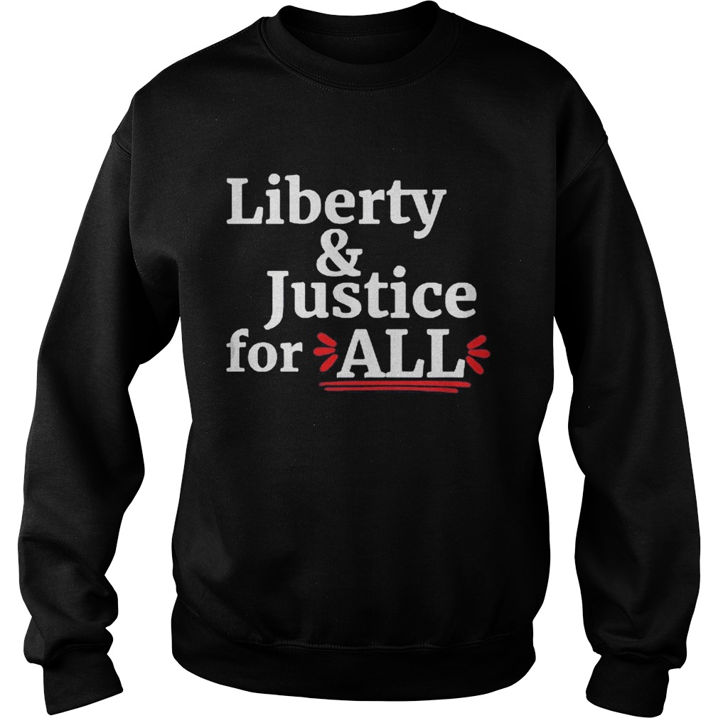 Liberty and Justice for all  Sweatshirt