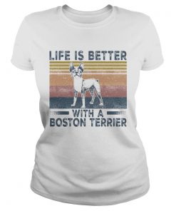 Life Is Better With A Boston Terrier Dog Vintage Retro  Classic Ladies