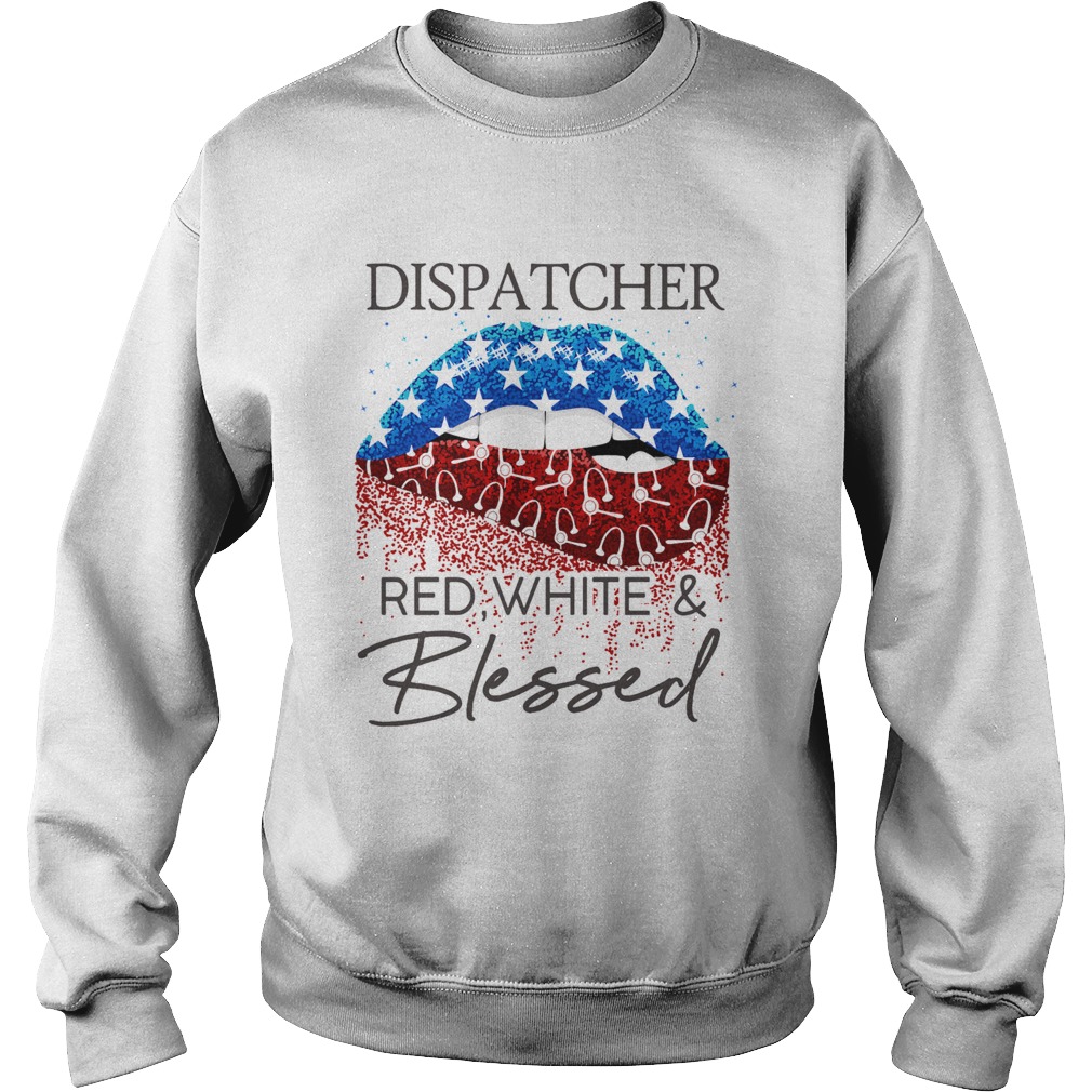 Lips dispatcher red white and blessed american flag independence day  Sweatshirt