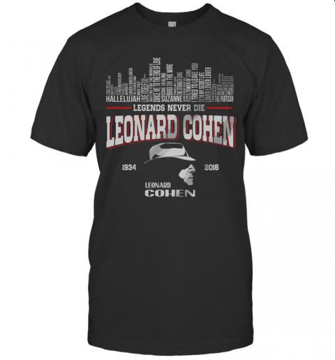 List Music Legends Never Die Leonard Cohen T-Shirt