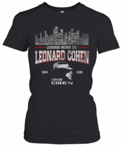 List Music Legends Never Die Leonard Cohen T-Shirt Classic Women's T-shirt