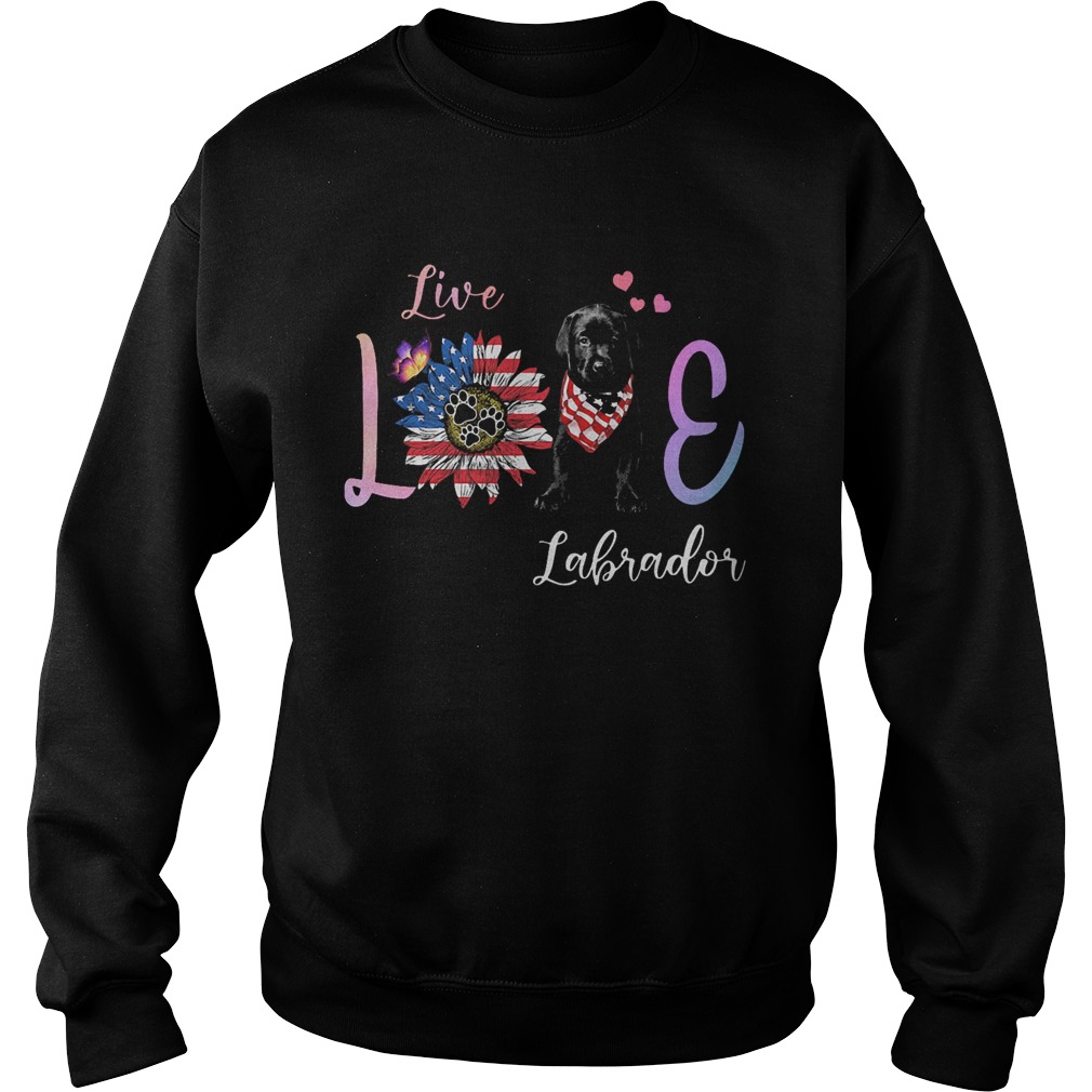 Live love paw labrador sunflower butterfly american flag independence day  Sweatshirt