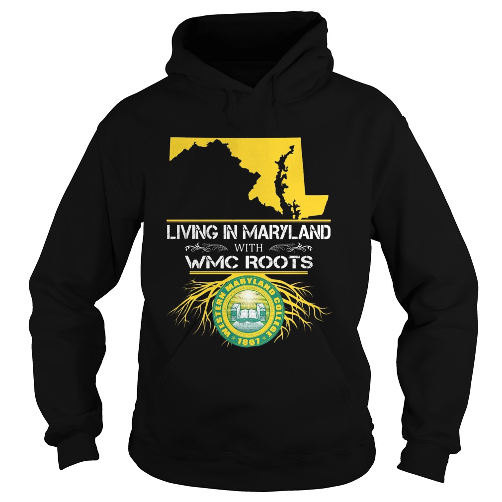 Living in maryland with WMC roots McDaniel College Hoodie