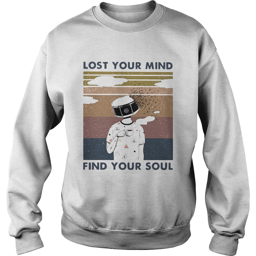 Lost Your Mind Find Your Soul Vintage Sweatshirt