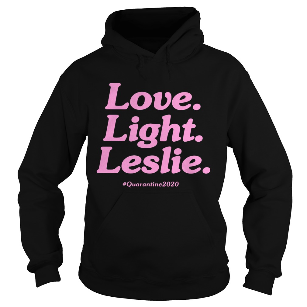 Love Light Leslie Quarantine 2020 Hoodie