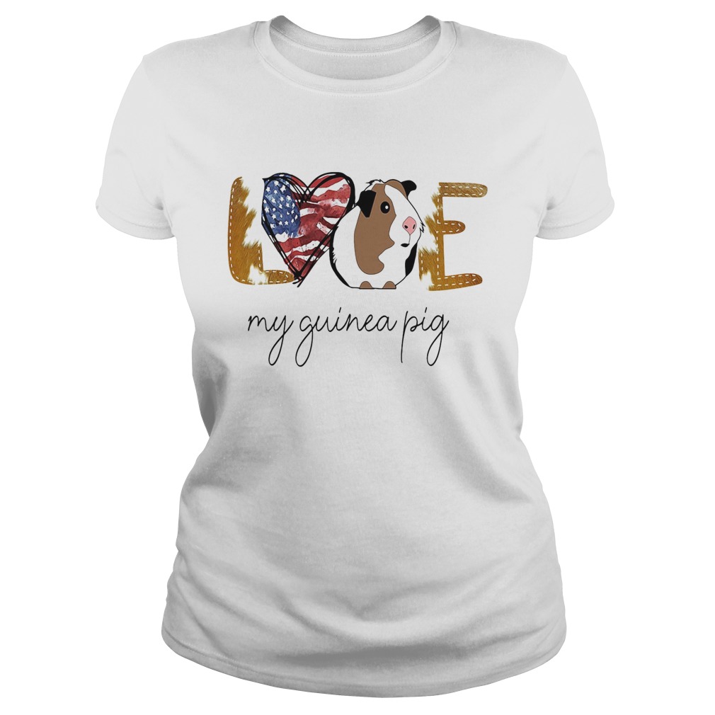Love my guinea pig american flag independence day  Classic Ladies