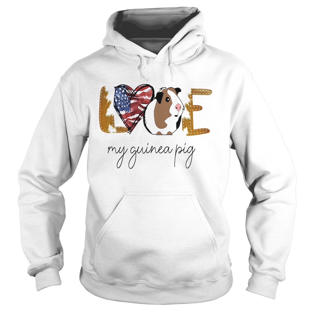 Love my guinea pig american flag independence day  Hoodie