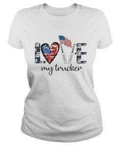 Love my trucker American flag veteran Independence Day  Classic Ladies
