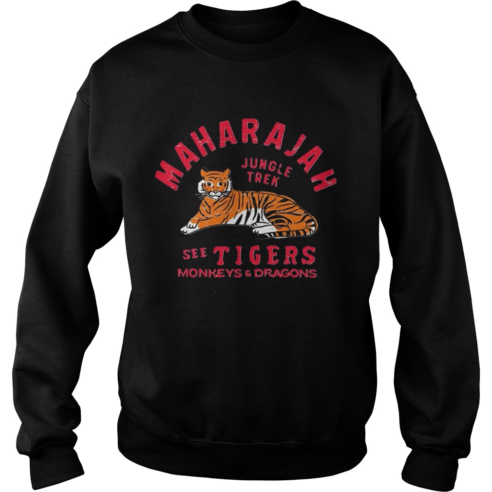 Maharajah jungle tral see tigers monkeys and dragons Sweatshirt
