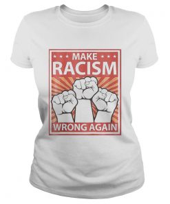 Make racism wrong a again fist juneteenth day make racism wrong a again fist juneteenth day sh Classic Ladies