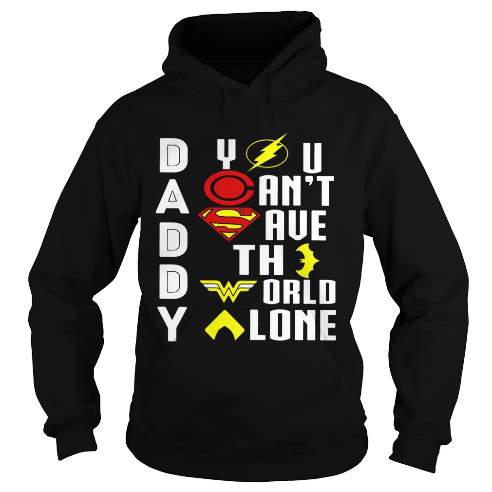 Marvel Heroes Daddy You Cant Save The World Alone Hoodie