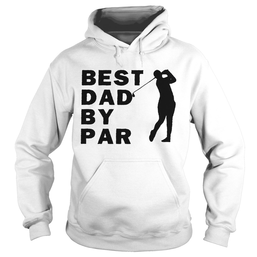 Men golf best dad by par  Hoodie