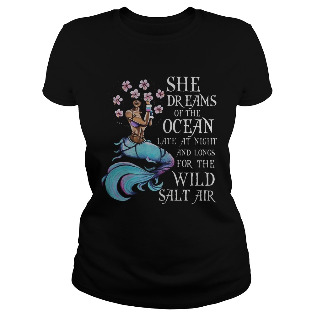 Mermaid she dreams of the ocean late at night and long wild salt air  Classic Ladies
