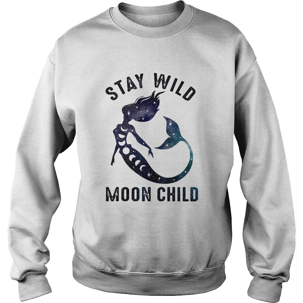 Mermaid stay wild moon child Sweatshirt