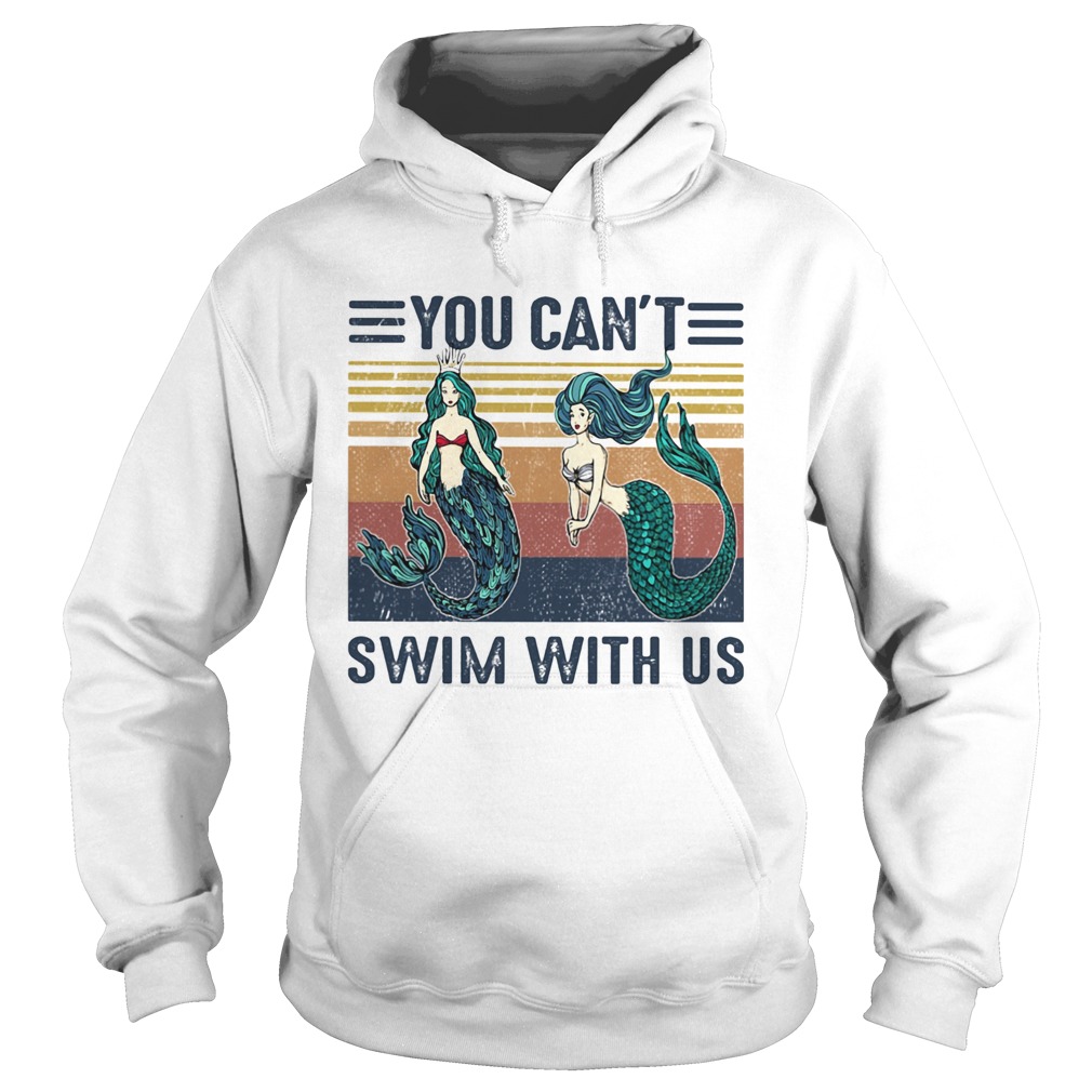 Mermaid you cant swim with us vintage retro  Hoodie