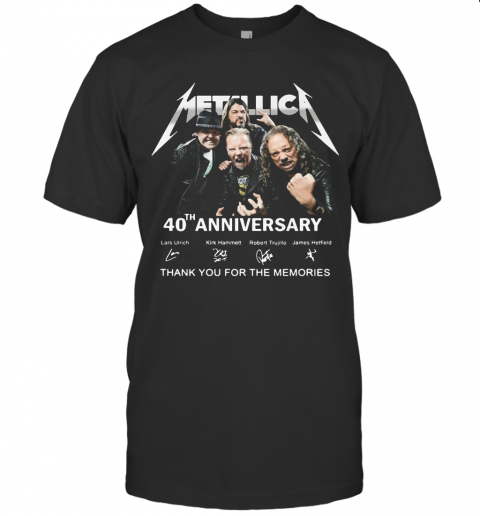 Metallica Band 40Th Anniversary Lars Ulrich Kirk Hammett Robert Trujillo James Hetfield Thank You For The Memories Signatures T-Shirt