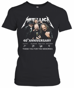 Metallica Band 40Th Anniversary Lars Ulrich Kirk Hammett Robert Trujillo James Hetfield Thank You For The Memories Signatures T-Shirt Classic Women's T-shirt