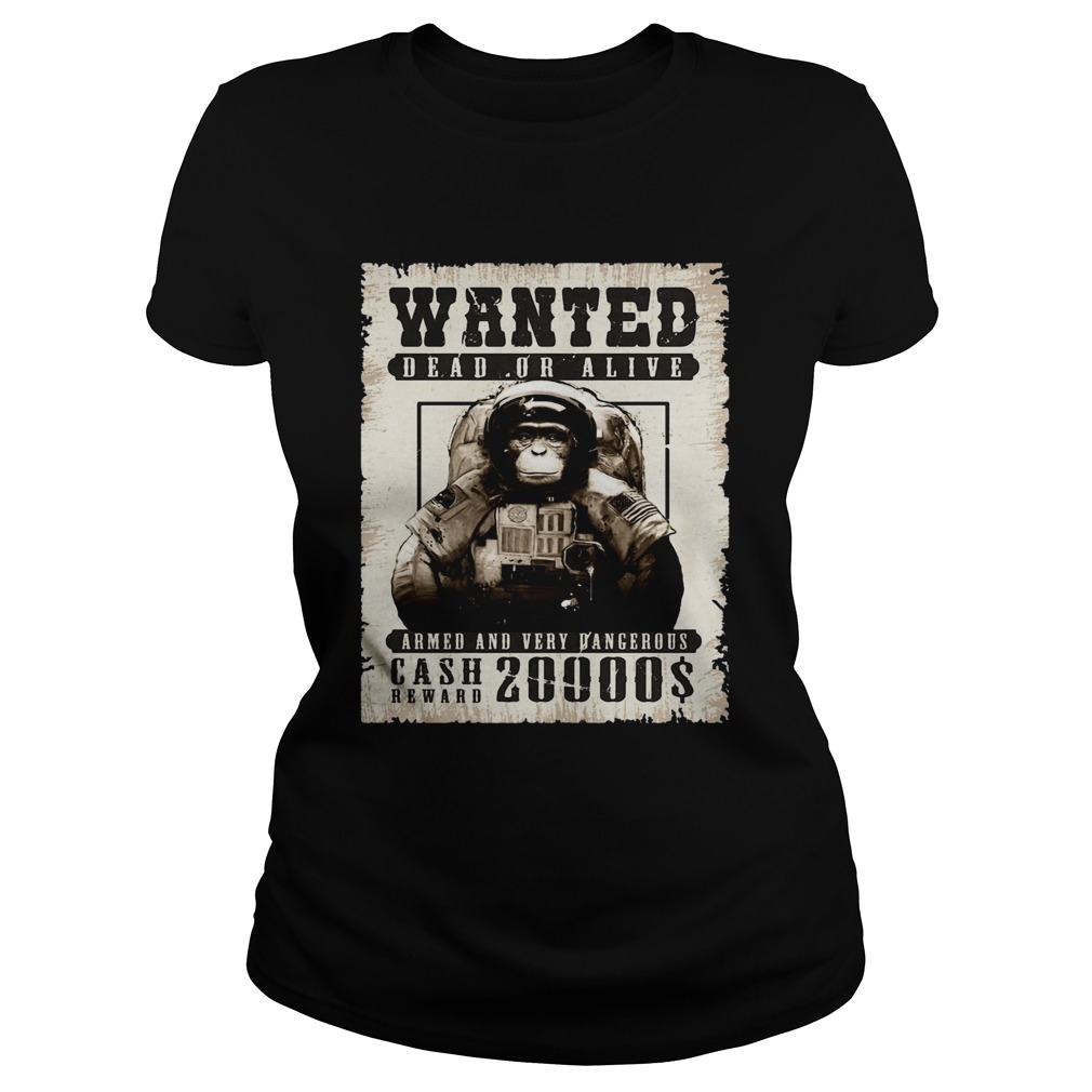 Monkey Wanted Dead Or Alive Armed And Very Dangerous Cash Reward 20000  Classic Ladies
