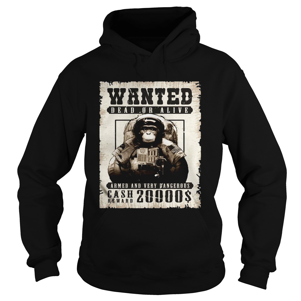 Monkey Wanted Dead Or Alive Armed And Very Dangerous Cash Reward 20000  Hoodie