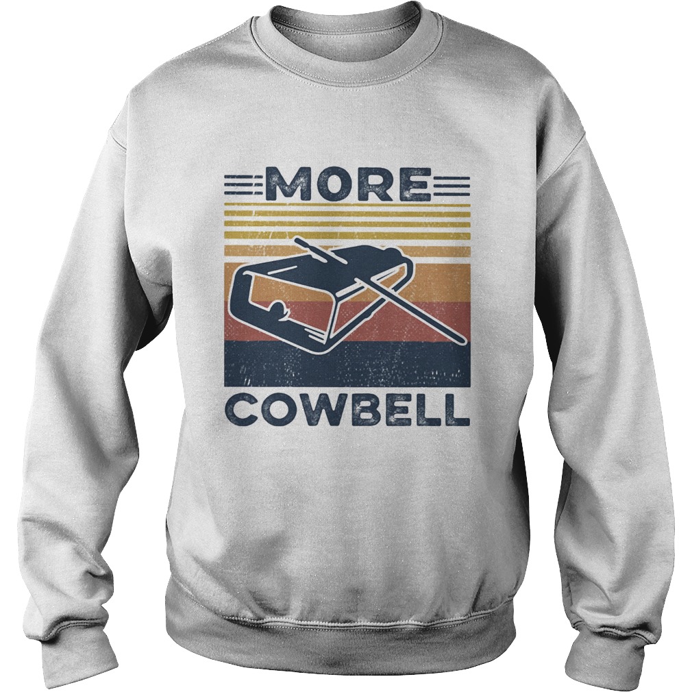 More cowbell vintage retro  Sweatshirt