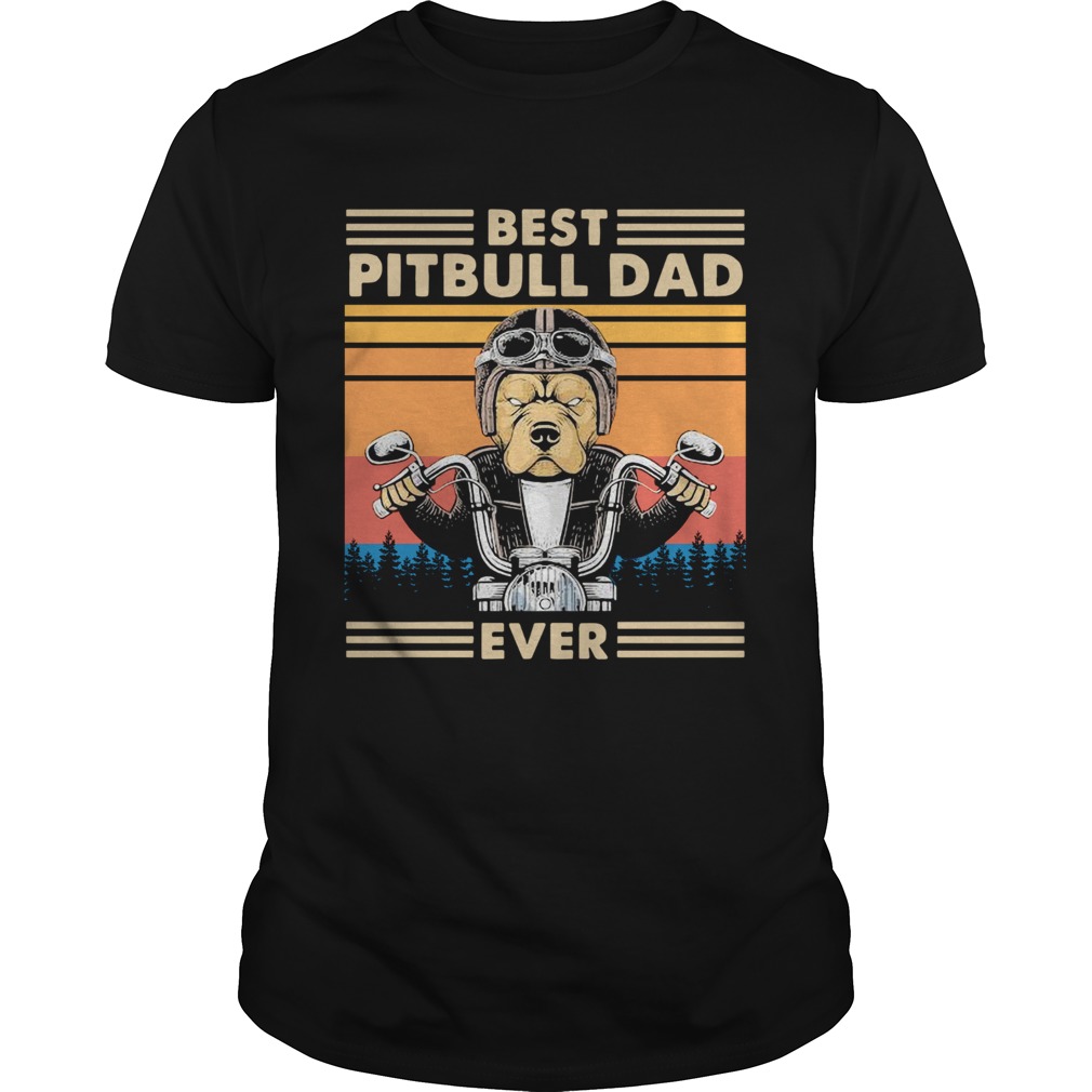 Motorcycle Best Pitbull Dad Ever Vintage shirt