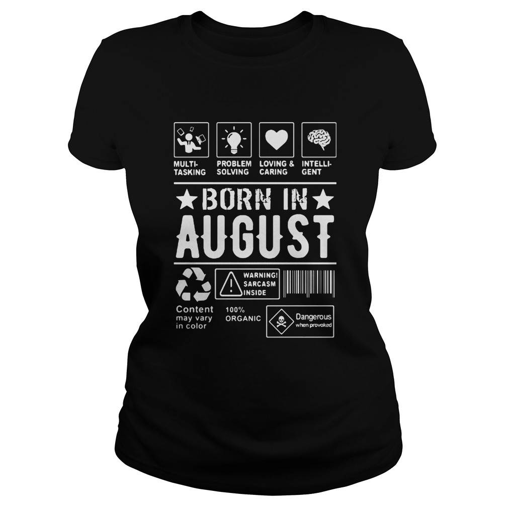 Multitasking problem solving loving and caring intelligent born in august Classic Ladies
