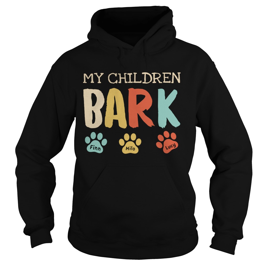 My Children Bark  Hoodie