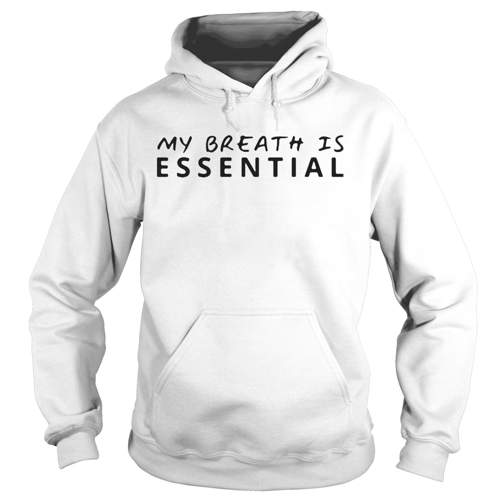 My breath is essential Hoodie