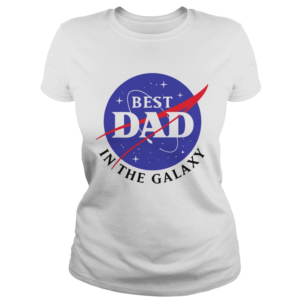 NASA Best Dad In The Galaxy Classic Ladies