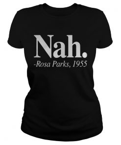 Nah Rosa Parks  Classic Ladies