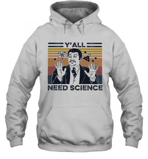 Neil Degrasse Tyson Y'All Mothafuckas Need Science Vintage Retro T-Shirt Unisex Hoodie