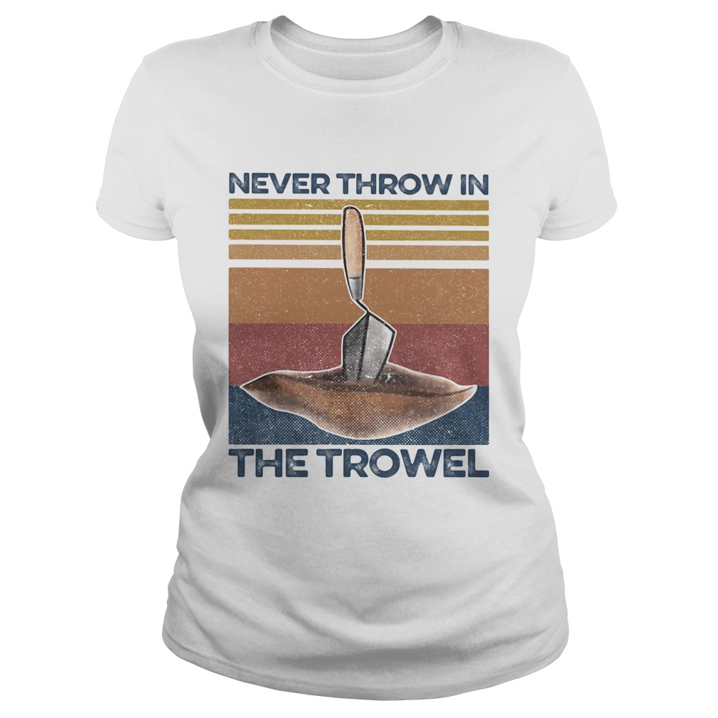 Never Throw In The Trowel Vintage Retro Classic Ladies