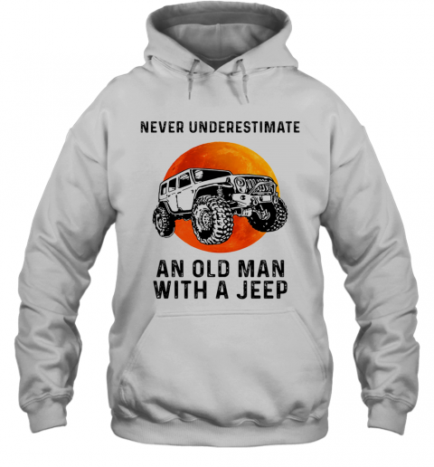 Never Underestimate An Old Man With A Jeep Vintage T-Shirt Unisex Hoodie