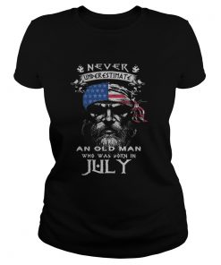 Never underestimate an old man who was born in July American flag veteran Independence Day  Classic Ladies