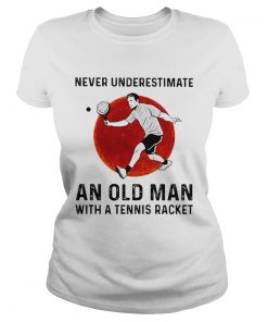 Never underestimate an old man with a Tennis racket  Classic Ladies