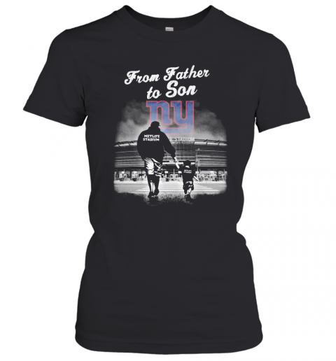 New York Giants From Father To Son Metlife Stadium Happy Father'S Day T-Shirt Classic Women's T-shirt