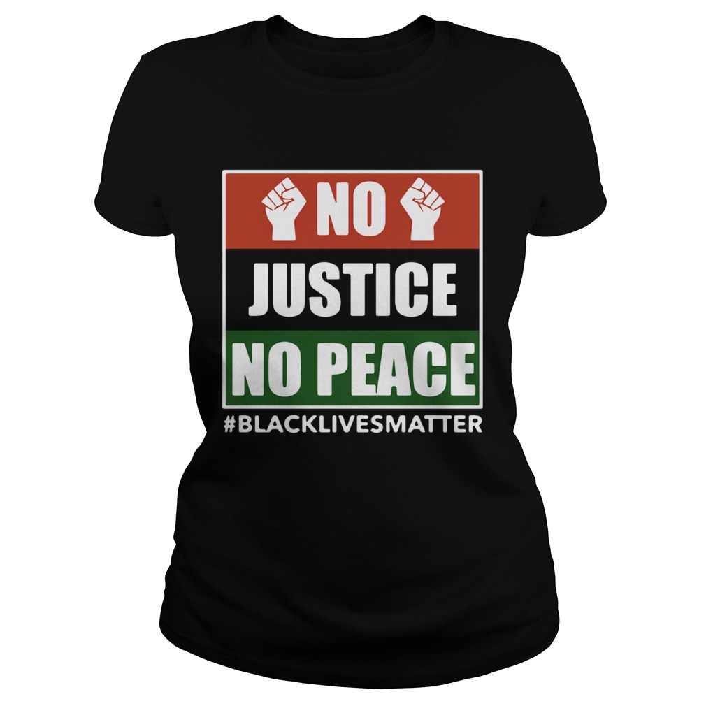 No Justice No Peace Black Lives Matter 2020  Classic Ladies