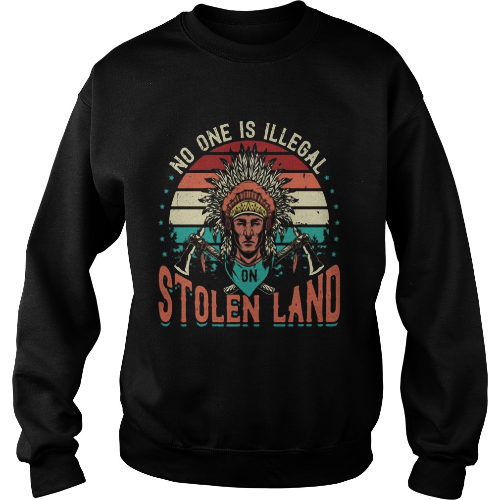 No One Is Iligelal On Stolen Land Aborigines Vintage Vintage Retro Sweatshirt