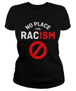 No Place For Racism  Classic Ladies