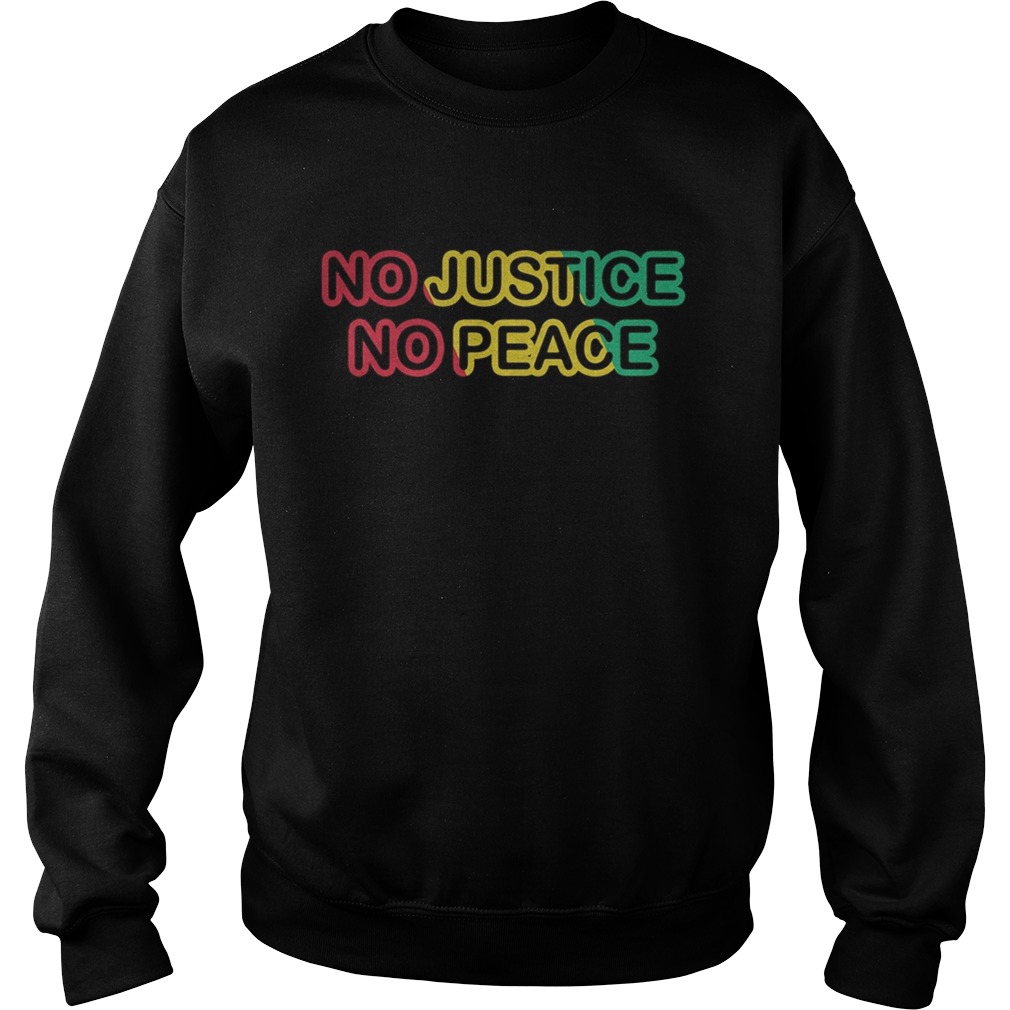 No justice no peace Sweatshirt