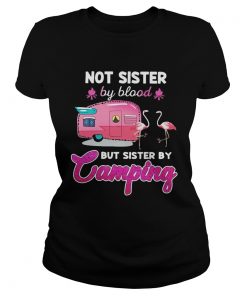 Not sister by blood but sister by camping flamingo  Classic Ladies