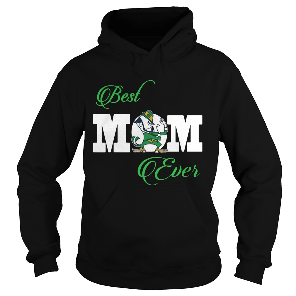Notre Dame Fighting Irish Best Mom Ever Hoodie