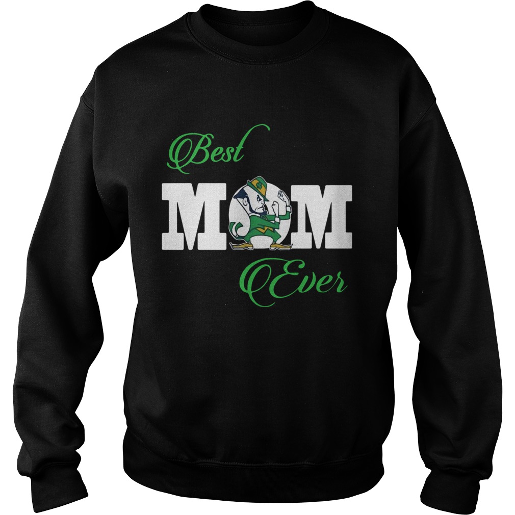 Notre Dame Fighting Irish Best Mom Ever Sweatshirt