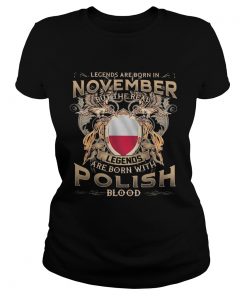 November Legends Are Born With Polish Blood  Classic Ladies